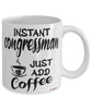 Funny Congressman Mug Instant Congressman Just Add Coffee Cup White