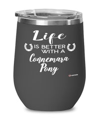 Funny Connemara Pony Horse Wine Glass Life Is Better With A Connemara Pony 12oz Stainless Steel Black