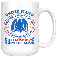 Funny Conspiracy Theory NSA Mug We Can Hear You Now 15oz White Coffee Mugs