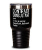 Funny Contract Consultant Tumbler Like A Normal Consultant But Much Cooler 30oz Stainless Steel Black