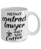 Funny Contract Lawyer Mug Instant Contract Lawyer Just Add Coffee Cup White