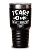Funny Contracts Management Professor Teacher Tumbler Tears Of My Contracts Management Students 30oz Stainless Steel Black