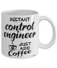 Funny Control Engineer Mug Instant Control Engineer Just Add Coffee Cup White