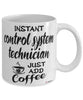 Funny Control System Technician Mug Instant Control System Technician Just Add Coffee Cup White