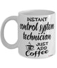 Funny Control System Technician Mug Instant Control System Technician Just Add Coffee Cup White