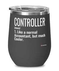 Funny Controller Wine Glass Like A Normal Accountant But Much Cooler 12oz Stainless Steel Black