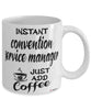 Funny Convention Service Manager Mug Instant Convention Service Manager Just Add Coffee Cup White