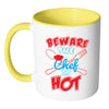 Funny Cook Mug Beware The Chef Is Hot White 11oz Accent Coffee Mugs