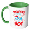 Funny Cook Mug Beware The Chef Is Hot White 11oz Accent Coffee Mugs