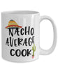 Funny Cook Mug Nacho Average Cook Coffee Cup 15oz White