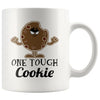 Funny Cookie Mug One Tough Cookie 11oz White Coffee Mugs
