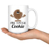 Funny Cookie Mug One Tough Cookie 15oz White Coffee Mugs