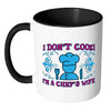 Funny Cooking Mug I Don't Cook I'm A Chef's Wife White 11oz Accent Coffee Mugs