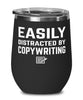 Funny Copy Writer Wine Tumbler Easily Distracted By Copy Writing Stemless Wine Glass 12oz Stainless Steel