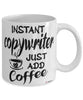 Funny Copywriter Mug Instant Copywriter Just Add Coffee Cup White