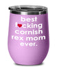 Funny Cornish Rex Cat Wine Glass B3st F-cking Cornish Rex Mom Ever 12oz Stainless Steel