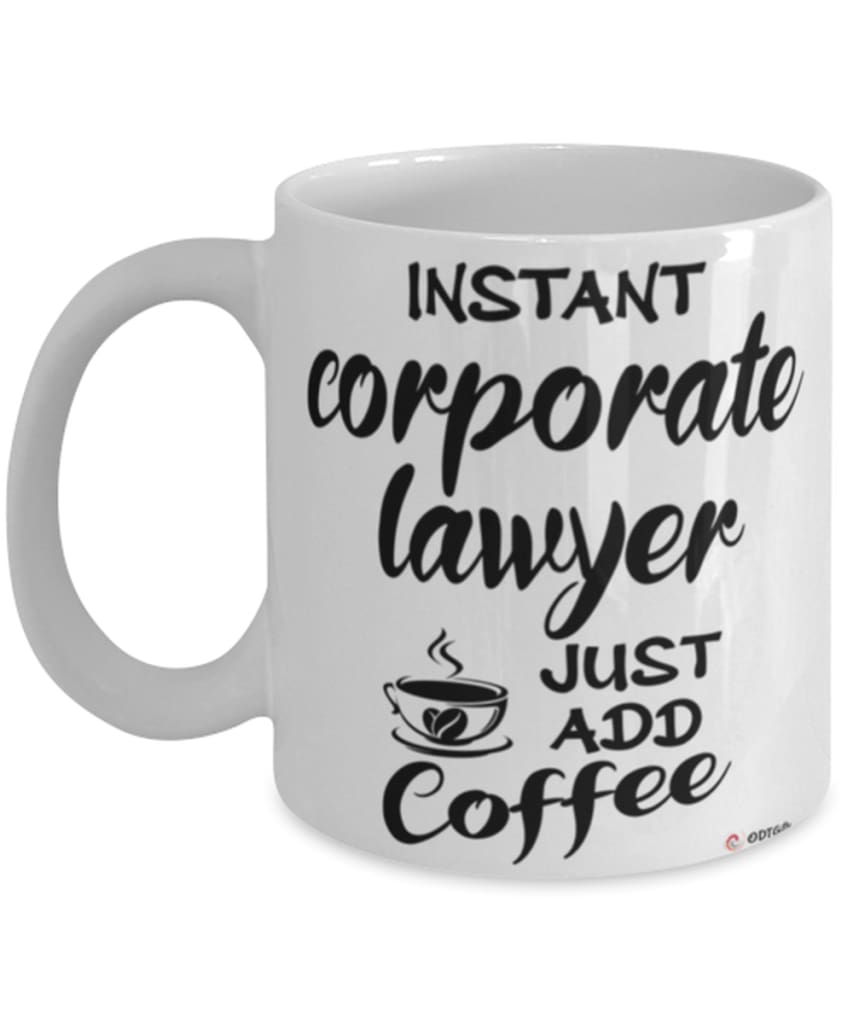 Funny Corporate Lawyer Mug Instant Corporate Lawyer Just Add Coffee Cup White