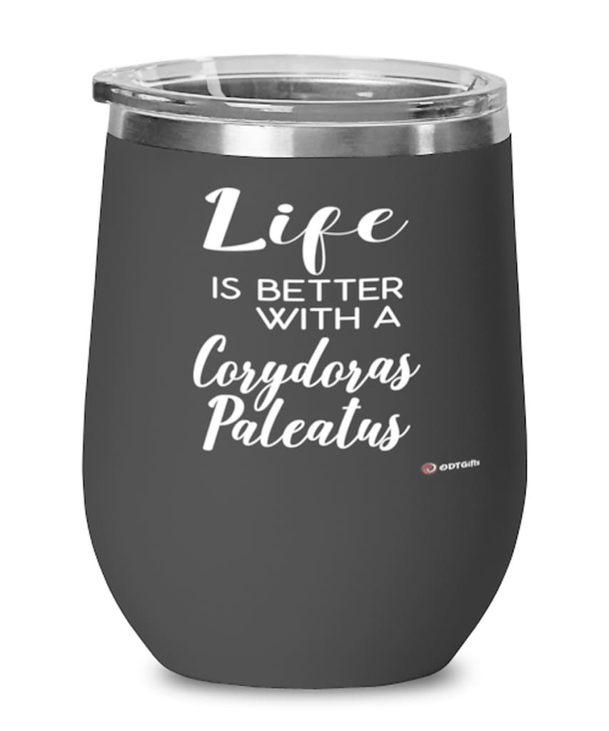 Funny Corydoras Paleatus Fish Wine Glass Life Is Better With A Corydoras Paleatus 12oz Stainless Steel Black