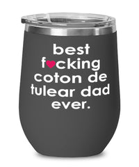 Funny Coton De Tulear Dog Wine Glass B3st F-cking Coton De Tulear Dad Ever 12oz Stainless Steel Black