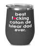 Funny Coton De Tulear Dog Wine Glass B3st F-cking Coton De Tulear Dad Ever 12oz Stainless Steel Black