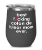 Funny Coton De Tulear Dog Wine Glass B3st F-cking Coton De Tulear Mom Ever 12oz Stainless Steel Black