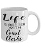 Funny Court Clerk Mug Life Is Better With Court Clerks Coffee Cup 11oz 15oz White