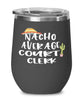 Funny Court Clerk Wine Tumbler Nacho Average Court Clerk Wine Glass Stemless 12oz Stainless Steel