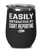 Funny Court Reporter Wine Tumbler Easily Distracted By Court Reporting Stemless Wine Glass 12oz Stainless Steel