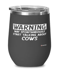 Funny Cow Wine Glass Warning May Spontaneously Start Talking About Cows 12oz Stainless Steel Black