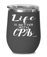 Funny CPA Wine Glass Life Is Better With CPAs 12oz Stainless Steel Black