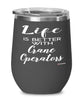 Funny Crane Operator Wine Glass Life Is Better With Crane Operators 12oz Stainless Steel Black