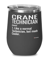 Funny Crane Technician Wine Glass Like A Normal Technician But Much Cooler 12oz Stainless Steel Black