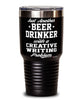 Funny Creative Writer Tumbler Just Another Beer Drinker With A Creative writing Problem 30oz Stainless Steel Black