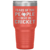 Funny Cricket Tumbler Tears of The People I beat In Cricket Laser Etched 30oz Stainless Steel Tumbler