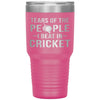 Funny Cricket Tumbler Tears of The People I beat In Cricket Laser Etched 30oz Stainless Steel Tumbler