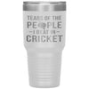 Funny Cricket Tumbler Tears of The People I beat In Cricket Laser Etched 30oz Stainless Steel Tumbler