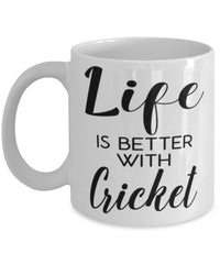 Funny Cricketer Mug Life Is Better With Cricket Coffee Cup 11oz 15oz White