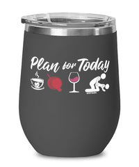 Funny Cricketer Wine Glass Adult Humor Plan For Today Cricket 12oz Stainless Steel Black