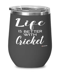 Funny Cricketer Wine Glass Life Is Better With Cricket 12oz Stainless Steel Black
