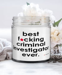 Funny Criminal Investigator Candle B3st F-cking Criminal Investigator Ever 9oz Vanilla Scented Candles Soy Wax