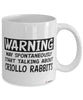 Funny Criollo Rabbit Mug Warning May Spontaneously Start Talking About Criollo Rabbits Coffee Cup White