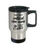 Funny Critical Care Nurse Travel Mug Instant Critical Care Nurse Just Add Coffee 14oz Stainless Steel