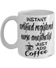 Funny CRNA Mug Instant Certified Registered Nurse Anesthetist CRNA Just Add Coffee Cup White