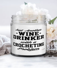 Funny Crocheting Candle Just Another Wine Drinker With A Crocheting Problem 9oz Vanilla Scented Candles Soy Wax