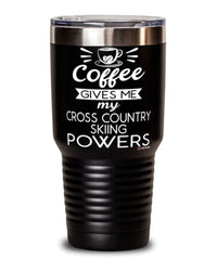 Funny Cross Country Skiier Tumbler Coffee Gives Me My Cross Country Skiing Powers 30oz Stainless Steel Black