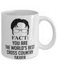 Funny Cross Country Skiing Mug Fact You Are The Worlds B3st Cross Country Skiier Coffee Cup White