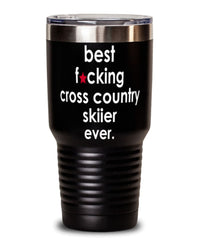 Funny Cross Country Skiing Tumbler B3st F-cking Cross Country Skiier Ever 30oz Stainless Steel