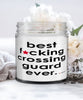 Funny Crossing Guard Candle B3st F-cking Crossing Guard Ever 9oz Vanilla Scented Candles Soy Wax