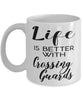 Funny Crossing Guard Mug Life Is Better With Crossing Guards Coffee Cup 11oz 15oz White