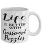 Funny Crossword Puzzles Mug Life Is Better With Crossword Puzzles Coffee Cup 11oz 15oz White